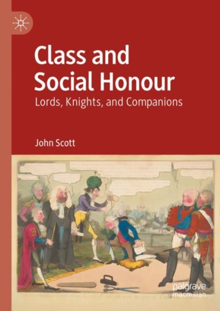 Class and Social Honour : Lords, Knights, and Companions, Hardback Book