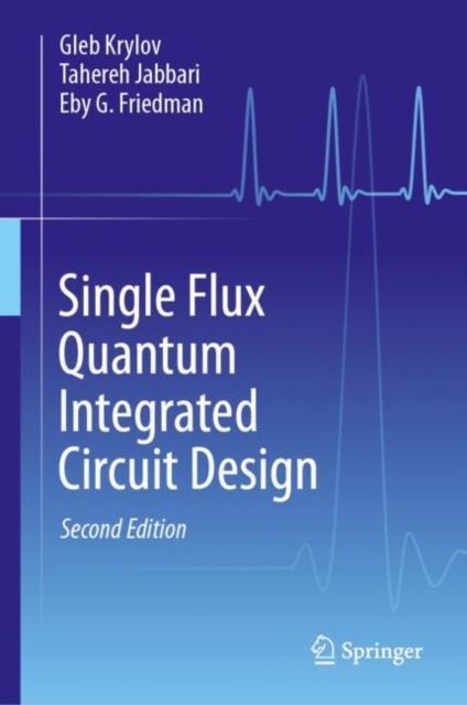 Single Flux Quantum Integrated Circuit Design, Hardback Book