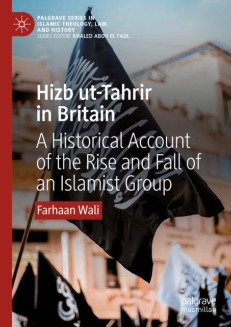 Hizb ut-Tahrir in Britain : A Historical Account of the Rise and Fall of an Islamist Group, EPUB eBook