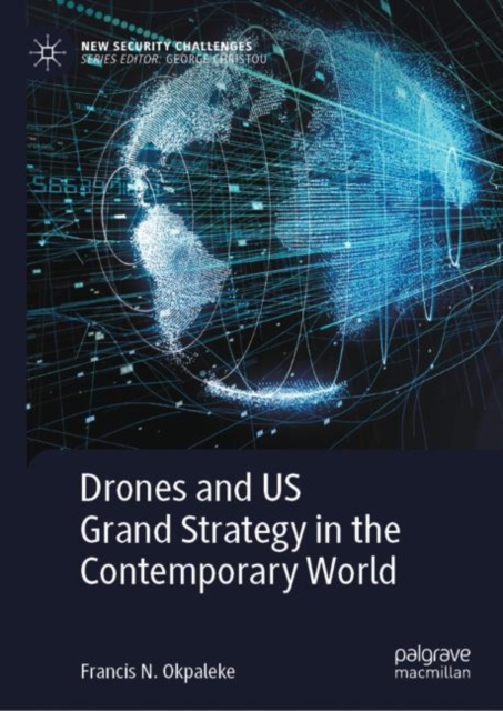 Drones and US Grand Strategy in the Contemporary World, Hardback Book