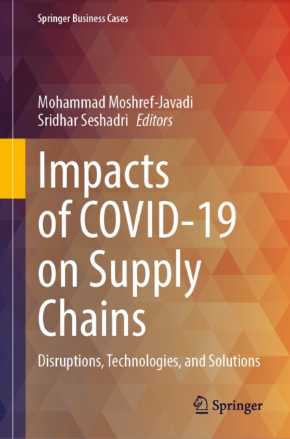 Impacts of COVID-19 on Supply Chains : Disruptions, Technologies, and Solutions, EPUB eBook