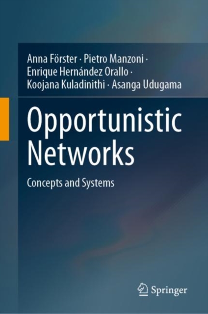 Opportunistic Networks : Concepts and Systems, Hardback Book