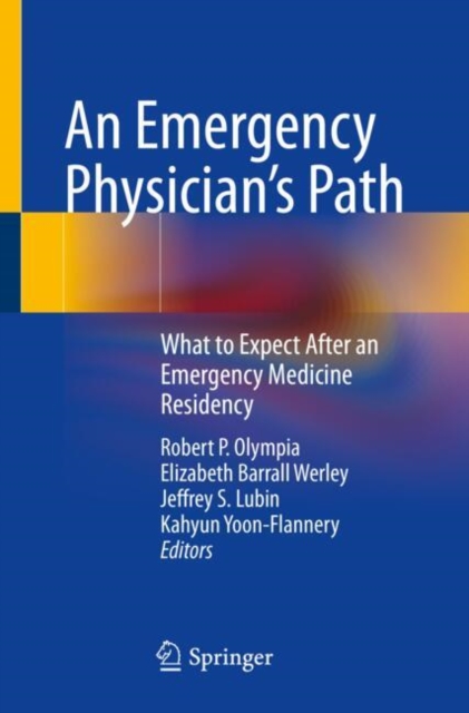 An Emergency Physician’s Path : What to Expect After an Emergency Medicine Residency, Paperback / softback Book