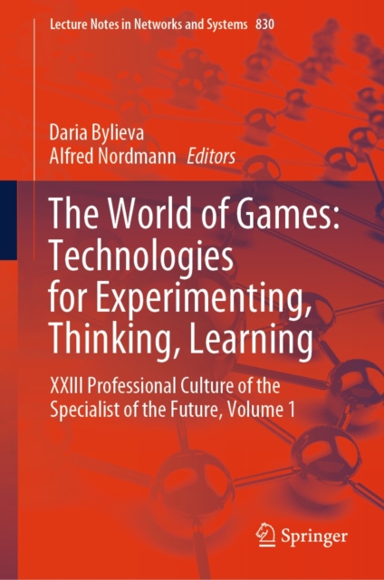 The World of Games: Technologies for Experimenting, Thinking, Learning : XXIII Professional Culture of the Specialist of the Future, Volume 1, EPUB eBook