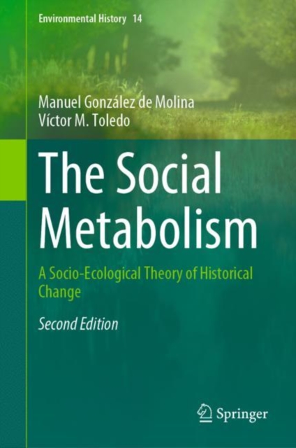 The Social Metabolism : A Socio-Ecological Theory of Historical Change, Hardback Book