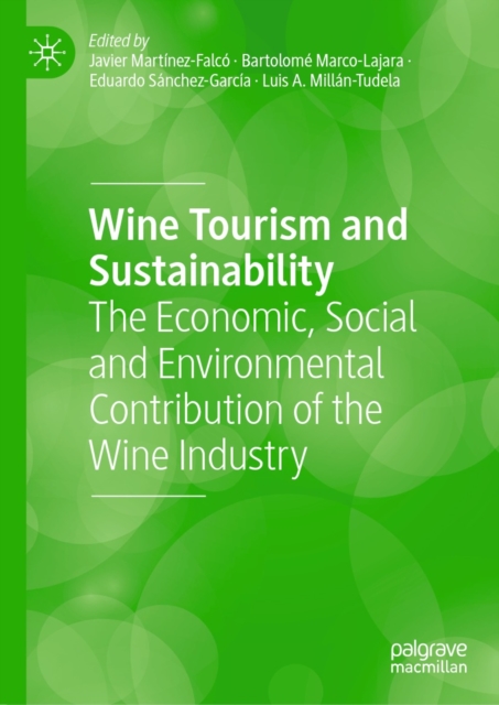 Wine Tourism and Sustainability : The Economic, Social and Environmental Contribution of the Wine Industry, EPUB eBook