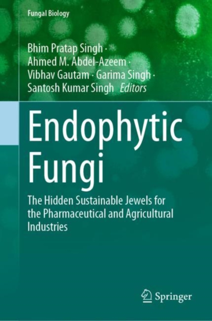 Endophytic Fungi : The Hidden Sustainable Jewels for the Pharmaceutical and Agricultural Industries, EPUB eBook