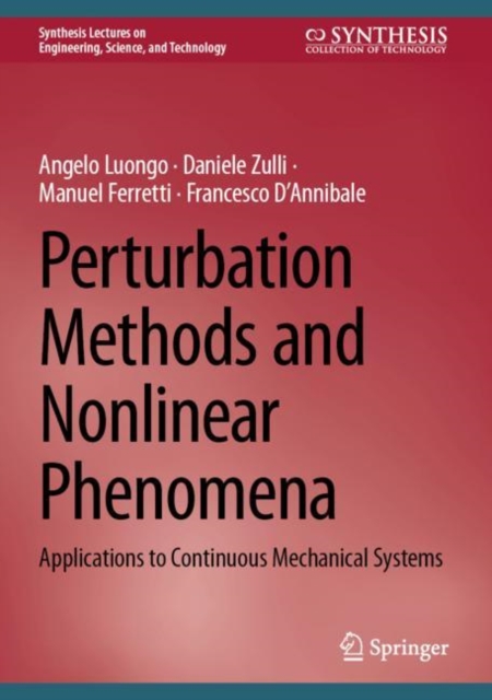 Perturbation Methods and Nonlinear Phenomena : Applications to Continuous Mechanical Systems, Hardback Book