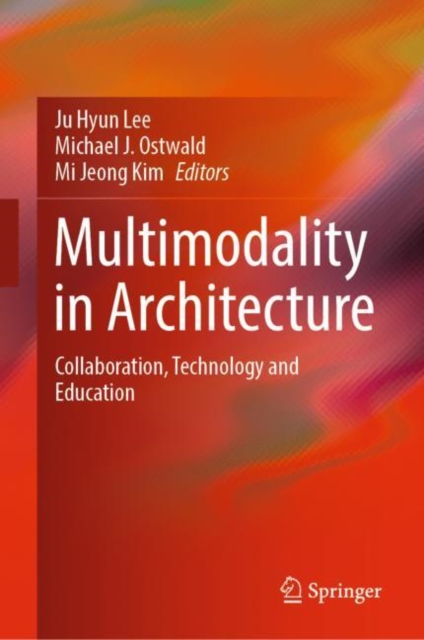 Multimodality in Architecture : Collaboration, Technology and Education, Hardback Book