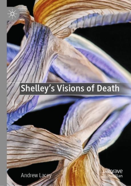 Shelley's Visions of Death, Hardback Book