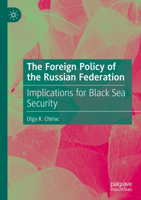 The Foreign Policy of the Russian Federation : Implications for Black Sea Security, EPUB eBook