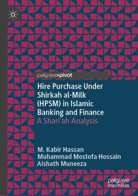 Hire Purchase Under Shirkah al-Milk (HPSM) in Islamic Banking and Finance : A Shari'ah Analysis, EPUB eBook