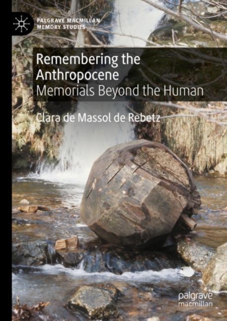 Remembering the Anthropocene : Memorials Beyond the Human, EPUB eBook