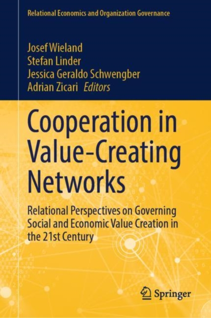 Cooperation in Value-Creating Networks : Relational Perspectives on Governing Social and Economic Value Creation in the 21st Century, Hardback Book