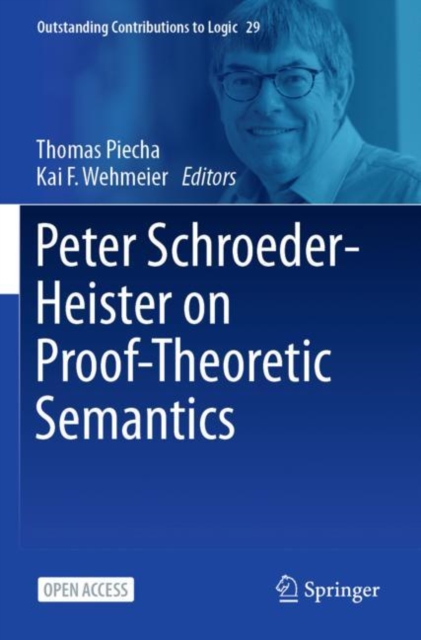 Peter Schroeder-Heister on Proof-Theoretic Semantics, Paperback / softback Book