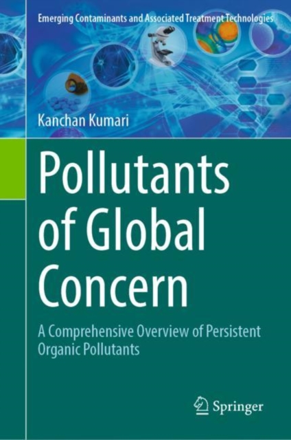 Pollutants of Global Concern : A Comprehensive Overview of Persistent Organic Pollutants, EPUB eBook