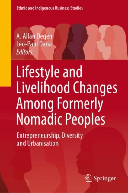 Lifestyle and Livelihood Changes Among Formerly Nomadic Peoples : Entrepreneurship, Diversity and Urbanisation, Hardback Book