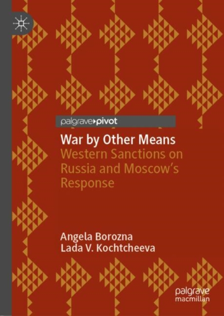 War by Other Means : Western Sanctions on Russia and Moscow’s Response, Hardback Book