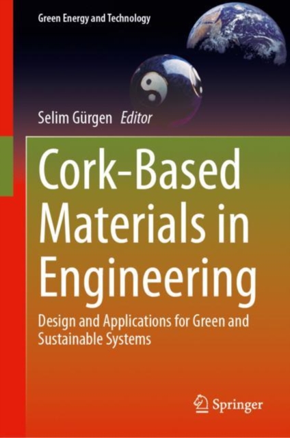 Cork-Based Materials in Engineering : Design and Applications for Green and Sustainable Systems, EPUB eBook