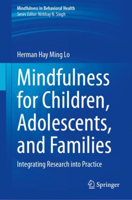 Mindfulness for Children, Adolescents, and Families : Integrating Research into Practice, Hardback Book