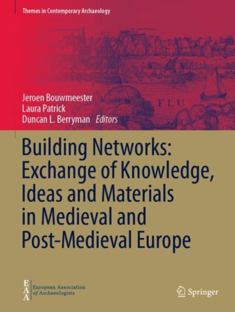 Building Networks: Exchange of Knowledge, Ideas and Materials in Medieval and Post-Medieval Europe, EPUB eBook
