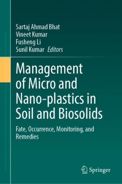 Management of Micro and Nano-plastics in Soil and Biosolids : Fate, Occurrence, Monitoring, and Remedies, EPUB eBook