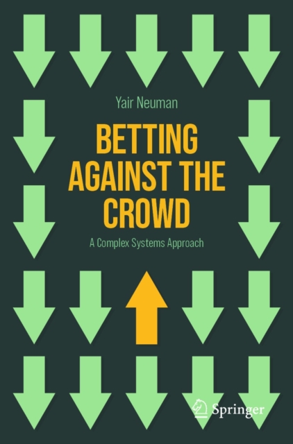 Betting Against the Crowd : A Complex Systems Approach, EPUB eBook