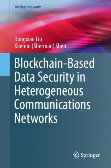 Blockchain-Based Data Security in Heterogeneous Communications Networks, Hardback Book