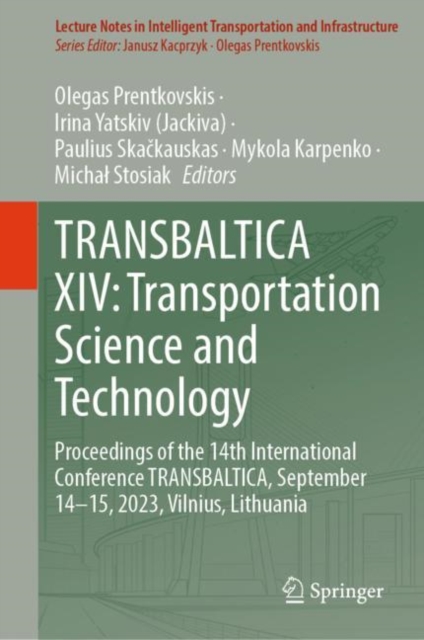 TRANSBALTICA XIV: Transportation Science and Technology : Proceedings of the 14th International Conference TRANSBALTICA, September 14-15, 2023, Vilnius, Lithuania, Hardback Book