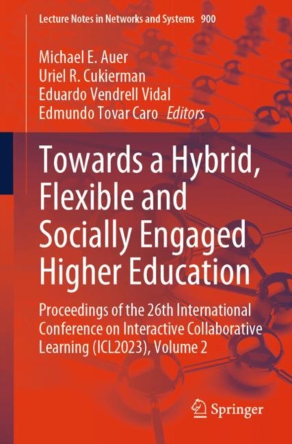 Towards a Hybrid, Flexible and Socially Engaged Higher Education : Proceedings of the 26th International Conference on Interactive Collaborative Learning (ICL2023), Volume 2, Paperback / softback Book