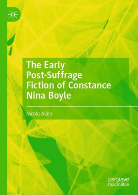 The Early Post-Suffrage Fiction of Constance Nina Boyle, EPUB eBook