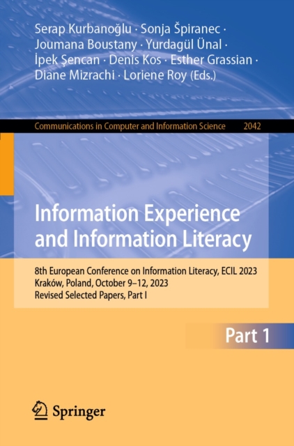 Information Experience and Information Literacy : 8th European Conference on Information Literacy, ECIL 2023, Krakow, Poland, October 9-12, 2023, Revised Selected Papers, Part I, EPUB eBook