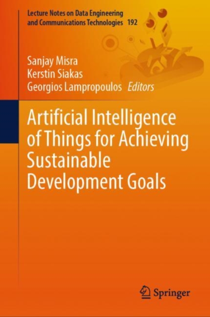 Artificial Intelligence of Things for Achieving Sustainable Development Goals, Hardback Book
