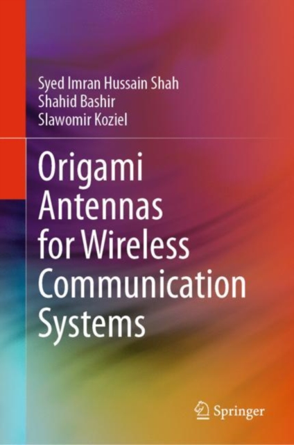 Origami Antennas for Wireless Communication Systems, Hardback Book