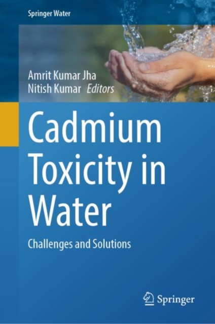 Cadmium Toxicity in Water : Challenges and Solutions, EPUB eBook