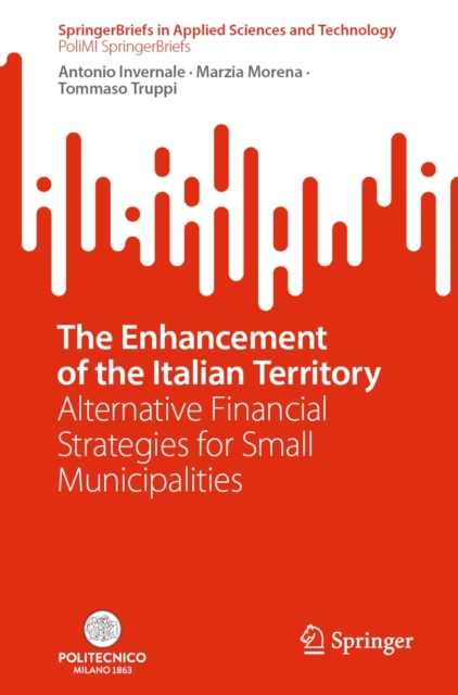 The Enhancement of the Italian Territory : Alternative Financial Strategies for Small Municipalities, EPUB eBook
