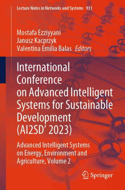International Conference on Advanced Intelligent Systems for Sustainable Development (AI2SD'2023) : Advanced Intelligent Systems on Energy, Environment and Agriculture, Volume 2, EPUB eBook