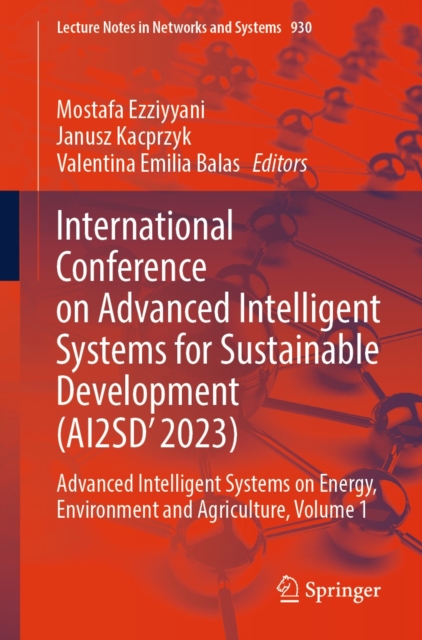 International Conference on Advanced Intelligent Systems for Sustainable Development (AI2SD'2023) : Advanced Intelligent Systems on Energy, Environment and Agriculture, Volume 1, EPUB eBook