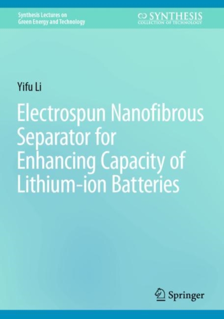 Electrospun Nanofibrous Separator for Enhancing Capacity of Lithium-ion Batteries, EPUB eBook