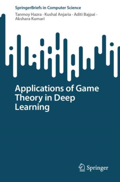 Applications of Game Theory in Deep Learning, EPUB eBook