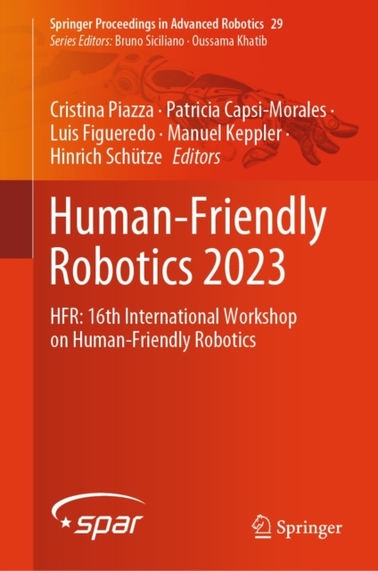 Human-Friendly Robotics 2023 : HFR: 16th International Workshop on Human-Friendly Robotics, EPUB eBook