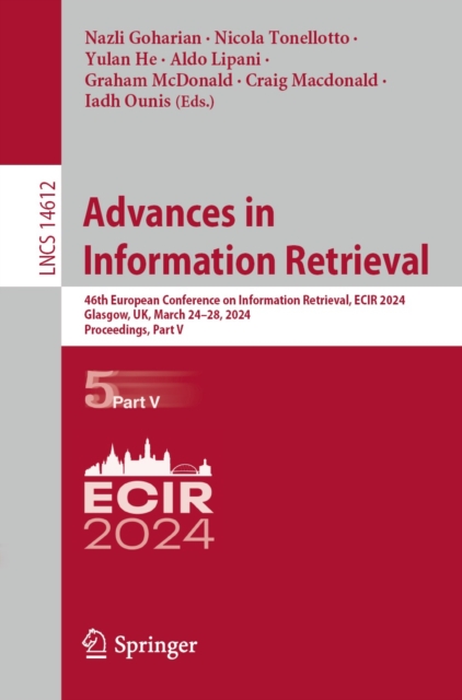 Advances in Information Retrieval : 46th European Conference on Information Retrieval, ECIR 2024, Glasgow, UK, March 24-28, 2024, Proceedings, Part V, EPUB eBook