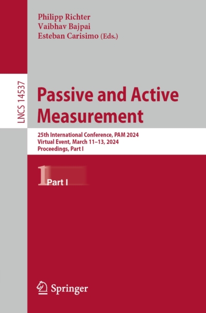 Passive and Active Measurement : 25th International Conference, PAM 2024, Virtual Event, March 11-13, 2024, Proceedings, Part I, EPUB eBook