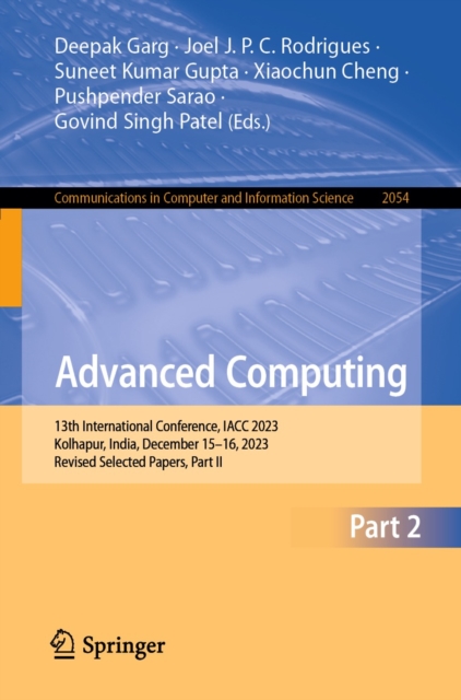 Advanced Computing : 13th International Conference, IACC 2023, Kolhapur, India, December 15-16, 2023, Revised Selected Papers, Part II, EPUB eBook