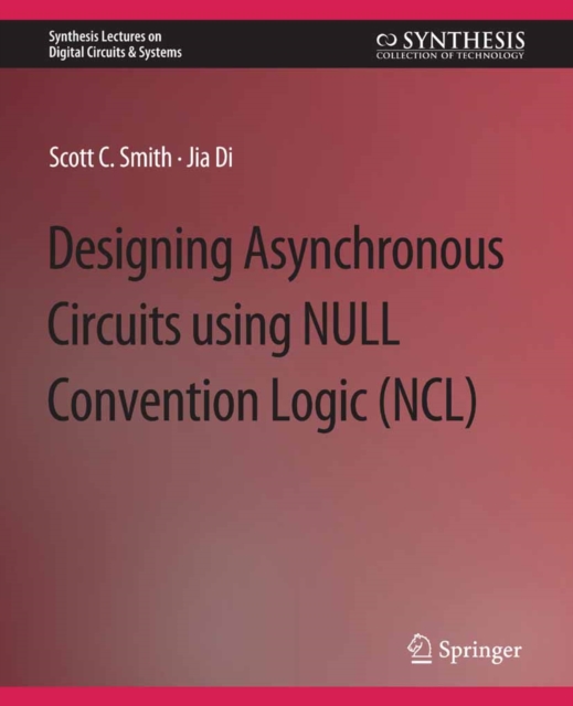 Designing Asynchronous Circuits using NULL Convention Logic (NCL), PDF eBook