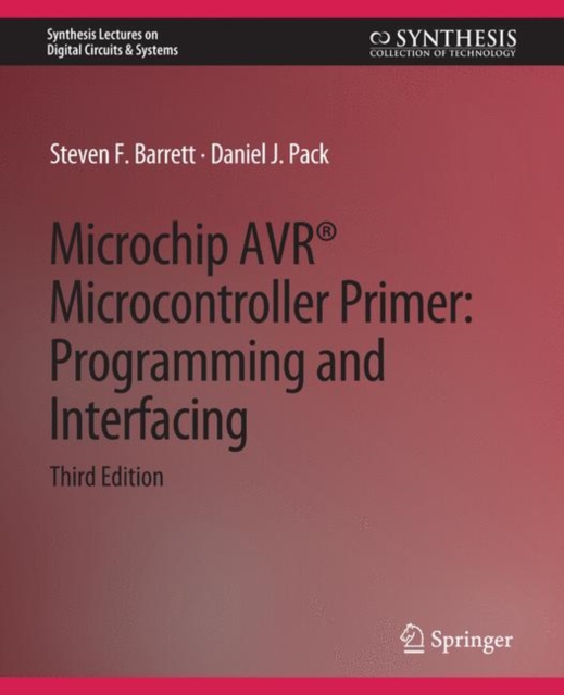 Microchip AVR® Microcontroller Primer : Programming and Interfacing, Third Edition, Paperback / softback Book