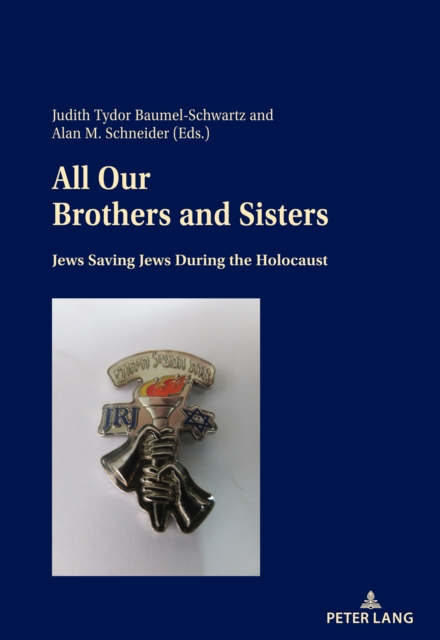 All Our Brothers and Sisters : Jews Saving Jews during the Holocaust, PDF eBook