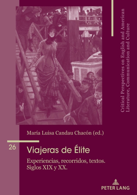 Viajeras de elite : Experiencias, recorridos, textos. Siglos XIX y XX., PDF eBook