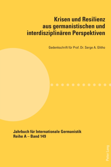 Krisen und Resilienz aus germanistischen und interdisziplinaeren Perspektiven : Gedenkschrift fuer Prof. Dr. Serge A. Glitho, EPUB eBook