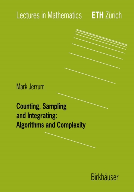 Counting, Sampling and Integrating: Algorithms and Complexity, PDF eBook